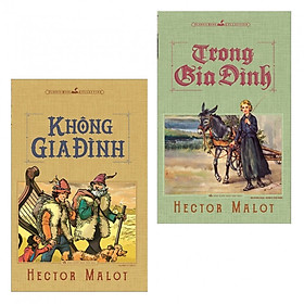 Combo Văn Học Kinh Điển: Không Gia Đình + Trong Gia Đình (Tặng kèm bookmark Phương Đông Books) - Sách Giáo Dục Nổi Tiếng Pháp