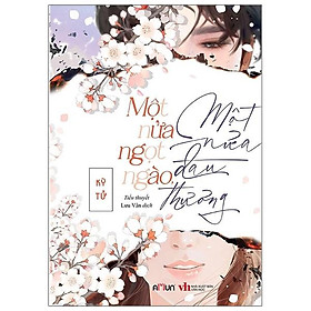 Sách Một Nửa Ngọt Ngào, Một Nửa Đau Thương - Đinh Tị