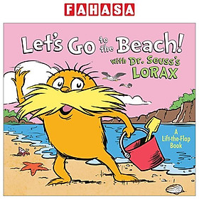 Let's Go To The Beach! With Dr. Seuss's Lorax (Dr. Seuss's The Lorax Books)