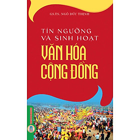 Tín Ngưỡng Và Sinh Hoạt Văn Hóa Cộng Đồng