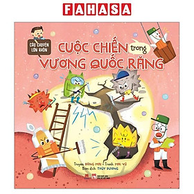 Sách Câu Chuyện Lớn Khôn - Cuộc Chiến Trong Vương Quốc Răng