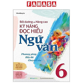 Bồi Dưỡng Và Nâng Cao Kỹ Năng Đọc Hiểu Ngữ Văn 6