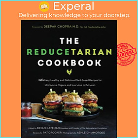 Ảnh bìa Sách - The Reducetarian Cookbook : 125+ Easy, Healthy, and Delicious Plant-Base by Brian Kateman (US edition, paperback)