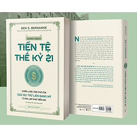 CHÍNH SÁCH TIỀN TỆ THẾ KỶ 21 - Chiến Lược Ứng Phó Của Cục Dự Trữ Liên Bang Mỹ Từ Đại Lạm Phát Đến Nay - Ben S. Bernanke - (bìa mềm)