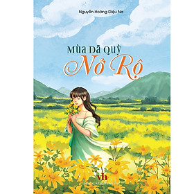 Cuốn Văn Học Lãng Mạn: Mùa Dã Quỳ Nở Rộ - Tri Thức Trẻ