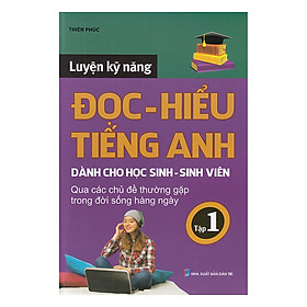 Download sách Luyện Kỹ Năng Đọc Hiểu Tiếng Anh (Tập 1)