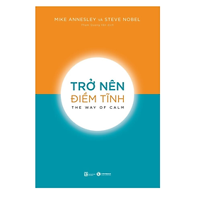 Cuốn sách giúp bạn quản lí cảm xúc cá nhân hiệu qủa : trở nên điềm tĩnh