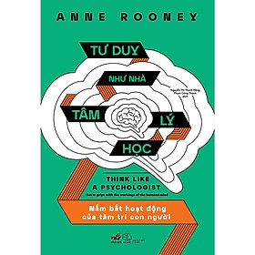 Hình ảnh Sách Tư duy như nhà tâm lý học (Anne Rooney) - Nhã Nam - BẢN QUYỀN