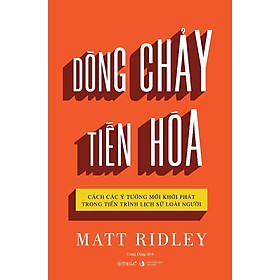 Dòng Chảy Tiến Hóa - Cách các ý tưởng mới khởi phát trong tiến trình lịch sử loài người - Bản Quyền