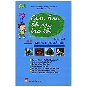 Con Hỏi Bố Mẹ Trả Lời - Khoa Học Xã Hội