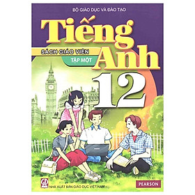 Sách Giáo Viên Tiếng Anh 12 Tập 1