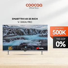 Hình ảnh Tivi 55 inch Giá Rẻ Nhất SMART TV 4K COOCAA 55 inch viền mỏng - Youtube - Model 55S3U Pro Games mode, Dolby audio, Youtube , Bảo Hành 2 Năm - Hàng Chính Hãng