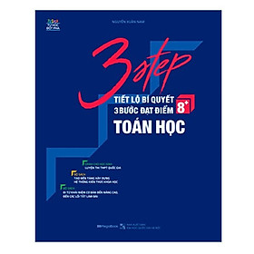 Sách 3 Step – Tiết lộ bí quyết 3 bước đạt điểm 8+ Toán Học