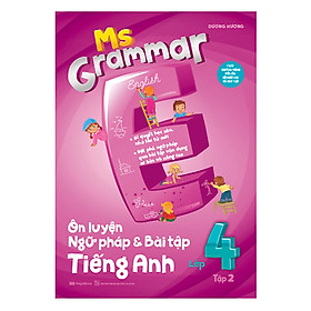 [Download Sách] Ms Grammar Ôn Luyện Ngữ Pháp Và Bài Tập Tiếng Anh Lớp 4 Tập 2