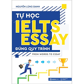 Hình ảnh SÁCH - Tự học IELTS essay đúng quy trình - Writing task 2