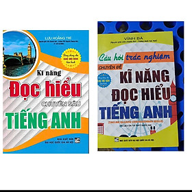 Combo Câu Hỏi Trắc Nghiệm Chuyên Đề Kỹ Năng Đọc Hiểu Tiếng Anh + Kĩ Năng Đọc Hiểu Chuyên Sâu Tiếng Anh (Bộ 2 Cuốn)