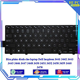 Bàn phím dành cho laptop Dell Inspiron 3441 3442 3443 3445 3446 3447 3448 3450 3451 3452 3458 3459 3460 3470 - Hàng Nhập Khẩu mới 100%