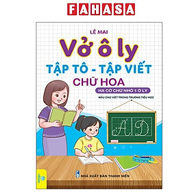Vở Ô Ly - Tập Tô-Tập Viết Chữ Hoa - Hòa Nhân