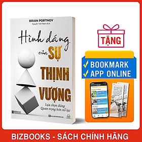 Hình Dáng Của Sự Thịnh Vượng - Lựa Chọn Đúng Quan Trọng Hơn Nỗ Lực