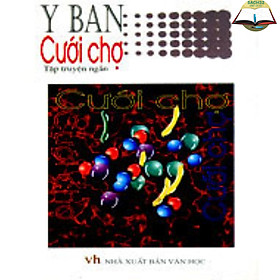 Hình ảnh  Cưới Chợ - Tập truyện ngắn ( Y Ban)