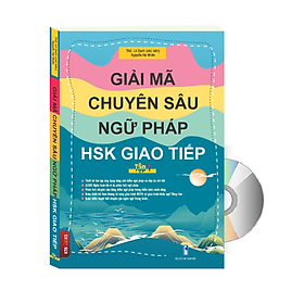 Giải Mã Chuyên Sâu Ngữ Pháp HSK Giao Tiếp Tập 1 ( Audio Nghe Toàn Bộ Ví Dụ Phân Tích Ngữ Pháp và DVD tài liệu )
