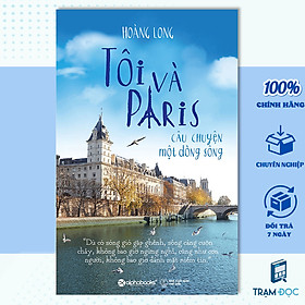 Tôi Và Paris - Câu Chuyện Một Dòng Sông (Tái Bản) - Đồ chơi giáo dục thông min