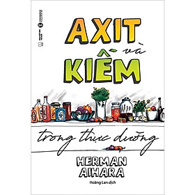 Sách Axit Và Kiềm Trong Thực Dưỡng (Tái bản năm 2025)