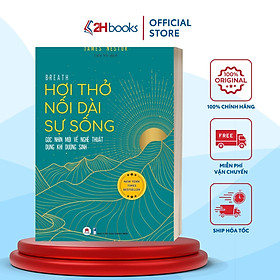 Sách- Hơi Thở Nối Dài Sự Sống - Góc Nhìn Mới Về Nghệ Thuật Dụng Khí Dưỡng Sinh - Breath: The New Science of a Lost Art- 2Hbooks