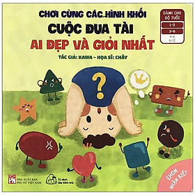 [Download Sách] Ehon Nhận Biết - Chơi Cùng Các Hình Khối - Cuộc Đua Tài Ai Đẹp Và Giỏi Nhất (Từ 1 - 6 Tuổi)