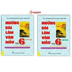 Sách Những bài làm văn mẫu lớp 6 Tập 1 + Tập 2 - Chân trời sáng tạo Biên