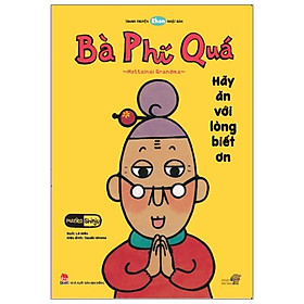 Tranh truyện ehon nhật bản - bà phí quá - hãy ăn với lòng biết ơn
