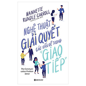 Nghệ Thuật Giải Quyết Các Vấn Đề Trong Giao Tiếp Quà Tặng Tickbook Đặc Biệt