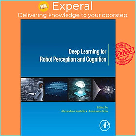Sách - Deep Learning for Robot Perception and Cognition by Anastasios Tefas (UK edition, paperback)