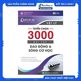 [Download Sách] 3000 Bài Tập Dao Động Và Sóng Cơ Học