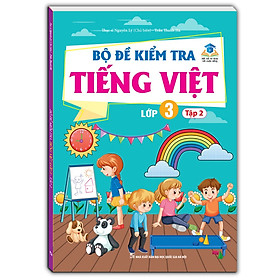 Sách - Bộ đề kiểm tra Tiếng Việt lớp 3 tập 2 (kết nối trí thức với cuộc sống)
