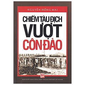 Chiếm Tàu Địch Vượt Côn Đảo (Tái Bản 2019)