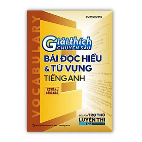 Sách - Giải thích chuyên sâu bài đọc hiểu - từ vựng tiếng Anh (MG)