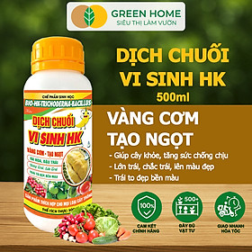 Dịch Chuối Vi Sinh HK GreenHome, Chai 500ml, Vàng Cơm, Tạo Ngọt, Ra Hoa, Bóng Trái, Đậu Trái Mạnh