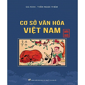 Cơ Sở Văn Hóa Việt Nam - Bản Mới (GS.TSKH. Trần Ngọc Thêm)