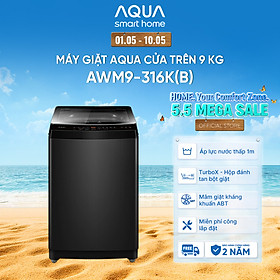 Máy giặt Aqua 9 kg AWM9-316K(B) - Bảo hành 2 năm - Hỗ trợ lắp đặt - Hàng chính hãng