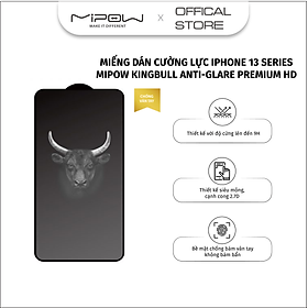 DÁN CƯỜNG LỰC MỜ CHỐNG VÂN MIPOW KINGBULL ANTI-GLARE PREMIUM HD DÀNH CHO IPHONE 13 SERIES - HÀNG CHÍNH HÃNG