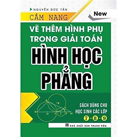 Sách - Vẽ thêm hình phụ trong giải Toán hình học phẳng - Nhiều Nhà Xuất Bản