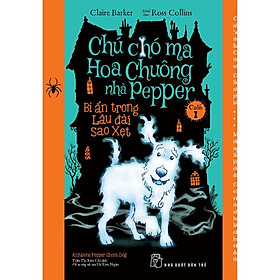 Sách-Chú Chó Ma Hoa Chuông nhà Pepper (Tập 01)
