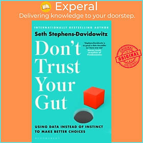 Sách - Don't Trust Your Gut : Using Data Instead of Instinct to Make by Seth Stephens-Davidowitz (UK edition, paperback)