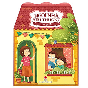 Sách Ngôi Nhà Yêu Thương: Con Yêu Mẹ