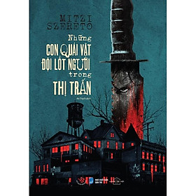 Sách Những Con Quái Vật Đội Lốt Người Trong Thị Trấn – Bản Quyền