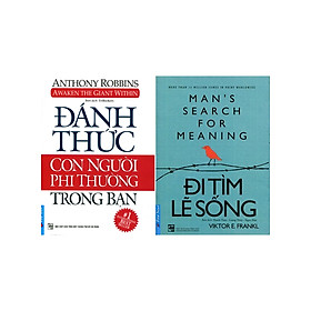 Combo Đánh Thức Con Người Phi Thường Trong Bạn + Đi Tìm Lẽ Sống (2 Cuốn) _FN