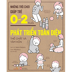 Những Trò Chơi Giúp Trẻ 0-2 Tuổi Phát Triển Toàn Diện Thể Chất Và Tâm Hồn