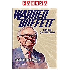 Warren Buffett - Chân Dung Qua Những Câu Nói