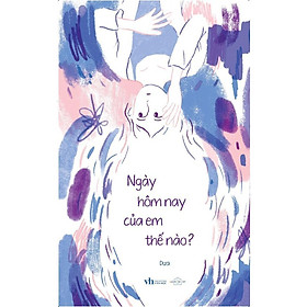 Ngày Hôm Nay Của Em Thế Nào - AZ Việt Nam - NAOE